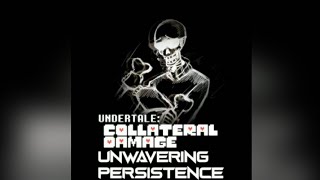 Undertale: Collateral Damage [] Unwavering Persistence [] by Asper