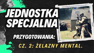 Przygotowania do Jednostki Specjalnej cz. 2 - Żelazny Mental