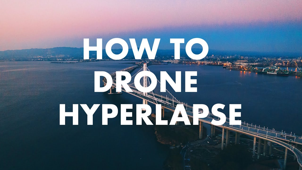 How To Drone Hyperlapse Youtube