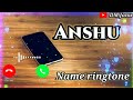 anshu ji name new rington