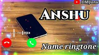 anshu ji  name new rington