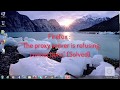 [Solved] Firefox: The proxy server is refusing connections(Solved)