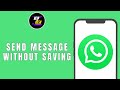 Send WhatsApp Message without Saving Number