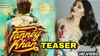Fanney khan Teaser | Aishwarya Rai | Rajkumar Rao | Anil Kapoor, Fanney khan