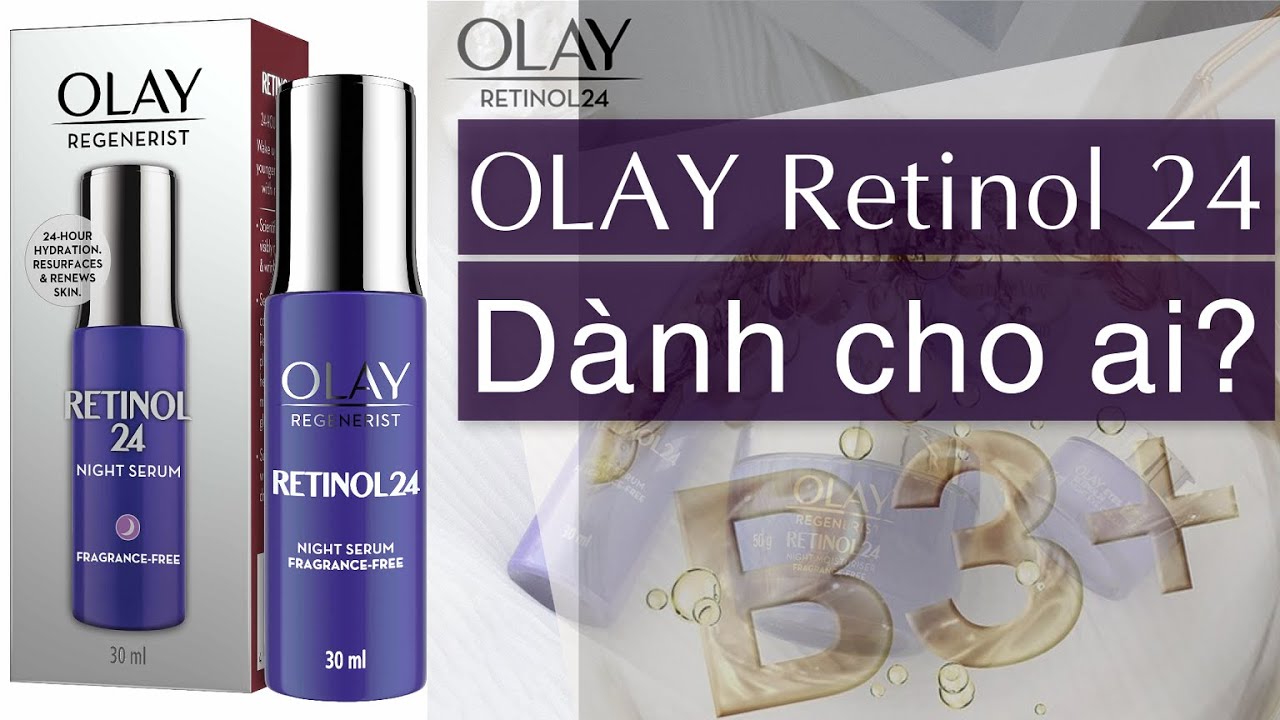 Serum Olay Retinol 24 Có Tốt Không - Olay Regenerist Retinol 24 Night ...