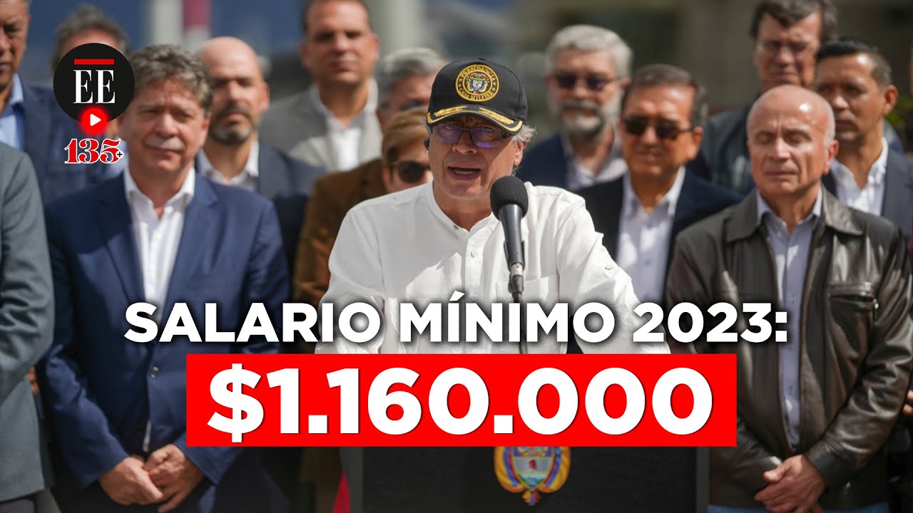 Salario Mínimo 2023: Gustavo Petro Anunció Que Será De $1.160.000 | El ...