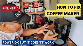 HOW TO FIX COFFEE MAKER POWER OKAY BUT DOES NOT WORK