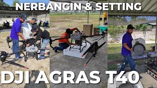 Nerbangin & Setting Drone DJI AGRAS T40 | Lebih Besar Lagi dari T20p !!!