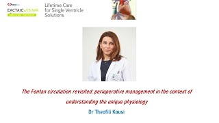 EACTAIC Paediatric Webinar III The Fontan circulation revisited  perioperative management. T. Kousi