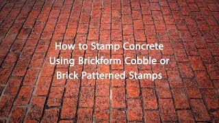 How To Stamp Concrete Using Brickform Cobble and Brick Stamp Patterns