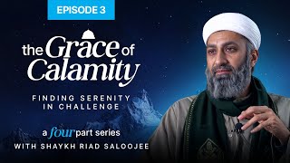 The Gifts Within Life's Trials [Grace Through Calamity, Episode 3 of 4]