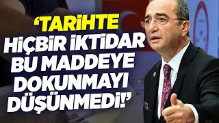 ‘Tarihte Hiçbir İktidar Bu Maddeye Dokunmayı Düşünmedi!’ | CHP Bülent Tezcan | İsmail Dükel