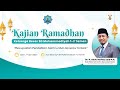 KAJIAN RAMADAN SD MUHAMMADIYAH 1 DAN 2 TAMAN : DR. H. ABDUL HAFIDZ ZAID M.A.