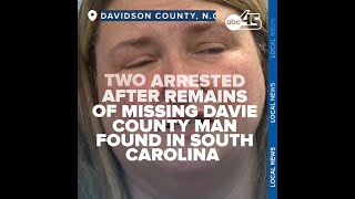 Two arrested after remains of missing Davie County man were found in SC