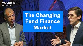 How Fund Finance is Evolving Along with Moody’s Approach