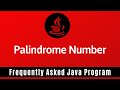 Frequently Asked Java Program 04: Palindrome Number | How to Check Given Number is Palindrome or Not
