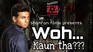 Woh Kaun Tha | Shahran films