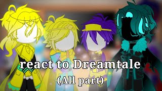 Sans AU react to Dreamtale|| All part|| Undertale AU|| Sans AU||