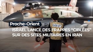 Proche-Orient : Israël lance des frappes \