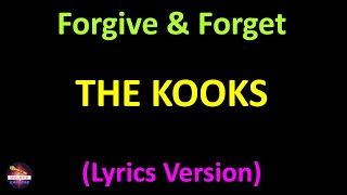 The Kooks - Forgive & Forget (Lyrics version)
