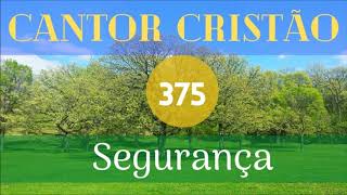 Cantor Cristão - 375 - Segurança - Levi - (com letra)