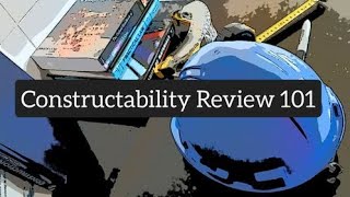 Constructability Review 101