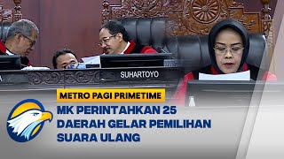 MK Perintahkan 25 Daerah Gelar Pemilu Ulang [Metro Pagi Primetime]