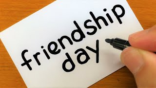 How to turn words FRIENDSHIP DAY into a cartoon - How to draw doodle art on paper