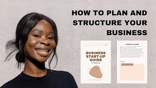 HOW TO PLAN AND STRUCTURE YOUR BUSINESS: THE ULTIMATE BUSINESS GUIDE