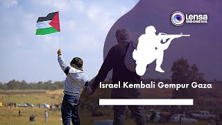 Israel Kembali Gempur Gaza