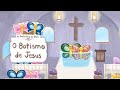 O BATISMO DE JESUS · DESENHO BÍBLICO INFANTIL KIDS · HISTÓRIA DA BÍBLIA PARA CRIANÇAS