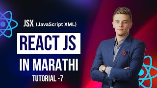 React JS Tutorial in Marathi #7: JSX (JavaScript Xml)