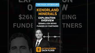 Kenorland Minerals – Exploration Overview, Over $26 Million Being Funded By Partners