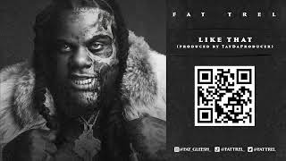 Fat Trel - Like That (Official Audio)