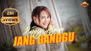 Happy Asmara - JANG GANGGU (Official Music Video)