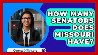 How Many Senators Does Missouri Have? - CountyOffice.org