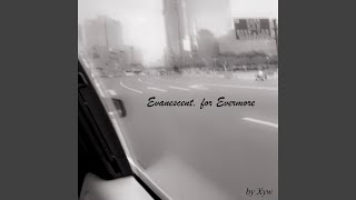 Evanescent, for Evermore