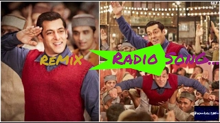 tubelight - radio remix song Salman Khan Films
