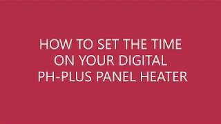 Setting the Time on Your Elnur PH-PLUS DigitalPanel Heater