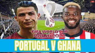 Live: Portugal Vs Ghana - Fifa World Cup Qatar 2022