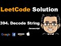 LeetCode Solution - 394 Decode String | Google Interview