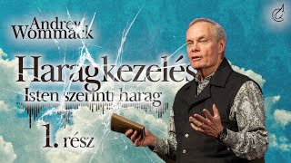 Andrew Wommack - Haragkezelés [1. rész]