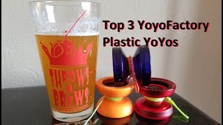 Top 3 Greatest YoyoFactory Plastic YoYos