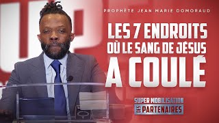 Les 7 endroits où le sang de Jésus a coulé - Prophète Jean Marie Domoraud - SMP