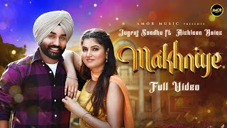 MAKHNIYE ( Full Video ) Jugraj Sandhu Ft Gunjan Katoch | Aishleen Bains| Latest Punjabi Songs 2023