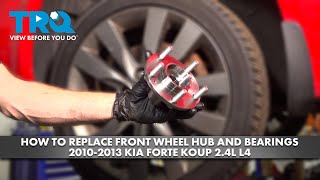 How to Replace Front Wheel Hub and Bearings 2010-2013 Kia Forte Koup 2.4L L4