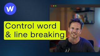 Webflow update: Word breaking, line breaking and text wrapping
