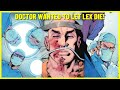 Surgeon did not want to save Lex Luthor