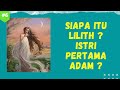 Siapa Itu LILITH ? Istri Pertama Adam ??