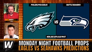 NFL Monday Night Football Prop Picks & Predictions | Eagles vs Seahawks | Prop It Up 12/18